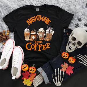 Nightmare Before Coffee Shirt, Cute Halloween Sweatshirt, Coffee Lover Shirt, Pumpkin Spice Latte,Skeleton Halloween Shirt,Coffee Fall Shirt