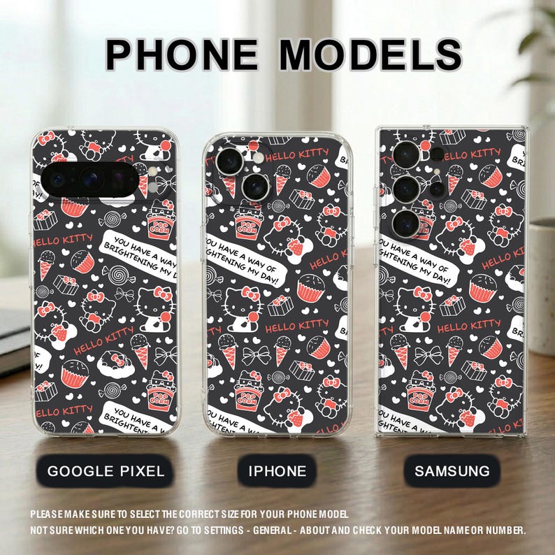 May include: Clear phone cases with a black Hello Kitty pattern, featuring red accents and white text. The cases are designed for Google Pixel, iPhone, and Samsung models. Text on the cases reads "You have a way of brightening my day!" and "Hello Kitty."