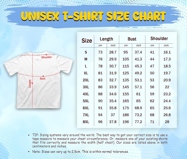 May include: White t-shirt size chart with measurements in inches and centimeters. The chart includes length, bust, and shoulder measurements for sizes S through 8XL. The text "UNISEX T-SHIRT SIZE CHART" is at the top.