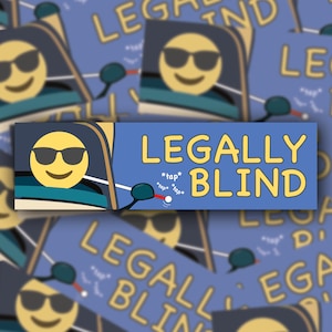 Legally Blind Bumper Sticker