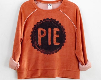 Velour Pie Sweatshirt for Women - pie bakers foodie gift for her - cute teenage girl gift - Cozy Womens Clothing - Funny Sayings Sweatshirt