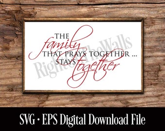 Family Prayer SVG Digital Download File Instant Vector File Religious Saying Pray Together