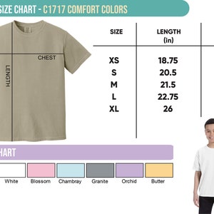 May include: Youth size chart for C1717 Comfort Colors t-shirts. The chart shows sizes XS through XL with corresponding chest, length, and width measurements in inches. The color chart shows eight different colors: Chalky Mint, White, Blossom, Chambray, Granite, Orchid, and Butter.