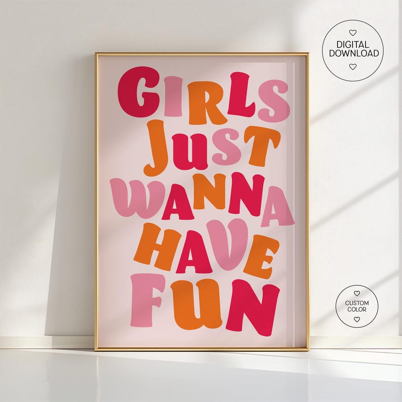 Girls Just Wanna Have Fun Poster – Dopamine Decor Wall Art, Custom ...