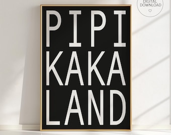 May include: Black and white printable wall art with the text "PIPI KAKA LAND" in a bold, sans-serif font.
