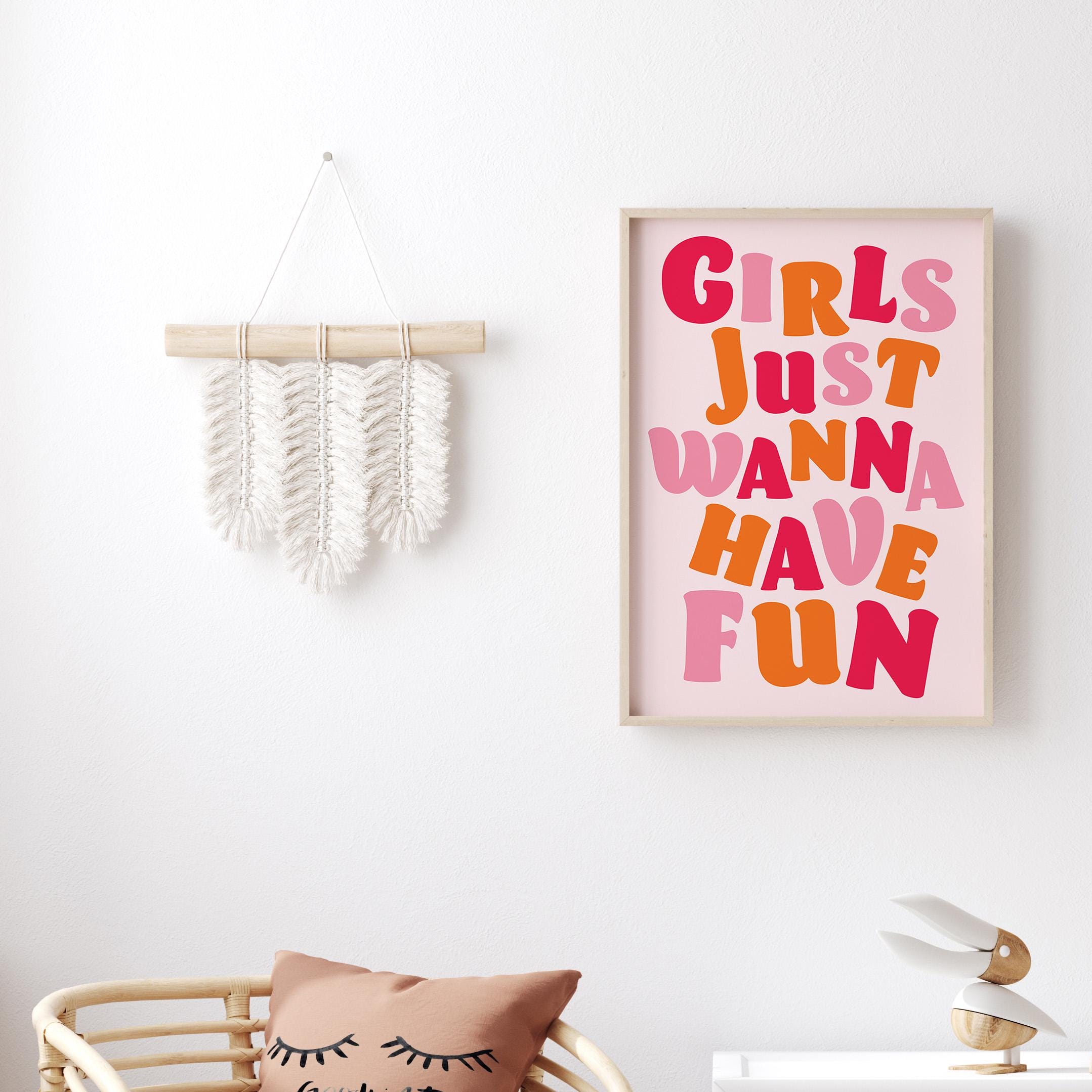 Girls Just Wanna Have Fun Poster – Dopamine Decor Wall Art, Custom ...