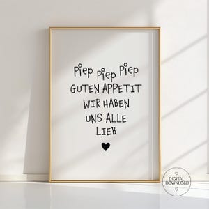 May include: A framed print with a gold border. The white background features black handwritten text that reads "Piep piep piep GUTEN APPETIT WIR HABEN UNS ALLE LIEB" with a black heart at the bottom. The print is labeled "DIGITAL DOWNLOAD".