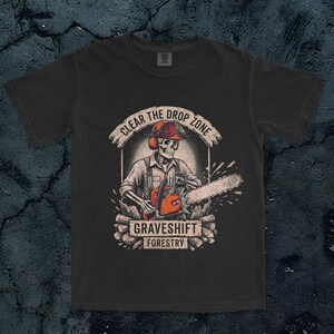 Holzfäller-T-Shirt, Comfort Colors 1717 schweres T-Shirt, Berufsbekleidung im Gothic-Stil für Forstarbeiter, Geschenk für Kettensägenführer