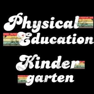 Puede incluir: Un dise&ntilde;o gr&aacute;fico retro con el texto "Physical Education Kindergarten" en letras blancas con un dise&ntilde;o de rayas de arco&iacute;ris detr&aacute;s de cada palabra.