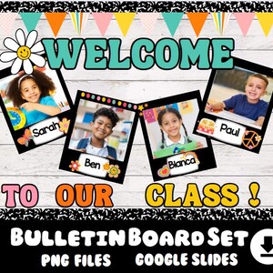 May include: A classroom bulletin board set with the words "WELCOME TO OUR CLASS!" in teal and orange. The board features photos of four smiling children, each with their name displayed. The design includes a daisy, butterflies, and colourful banners.