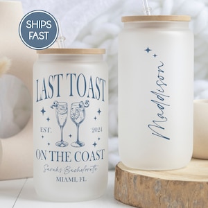 Personalized Bachelorette Iced Coffee Cup,  16oz Frosted glass tumbler, Bachelorette Cup Last Toast on the Coast, Bamboo Lid & Plastic Straw