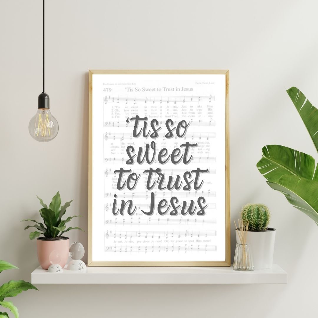 Tis so Sweet to Trust in Jesus | Printable Bible Hymn Wall Art | Wall ...