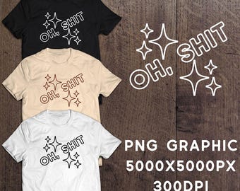 Gráfico "Oh, mierda", diseño de camiseta sarcástico y divertido, archivo PNG, descarga instantánea
