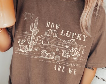 How Lucky Are We Shirt Clean Girl Aesthetic Top Trending Items Gen Z Shirt Country Concert Outfit Mental Health Shirt Country Western Gift