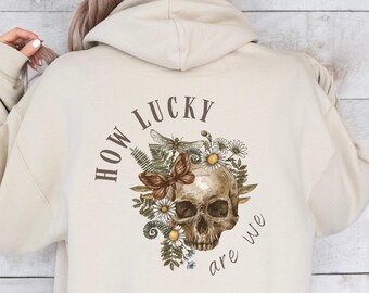How Lucky Are We Hoodie: Skull & Floral Graphic, Trendy Gen Z Style