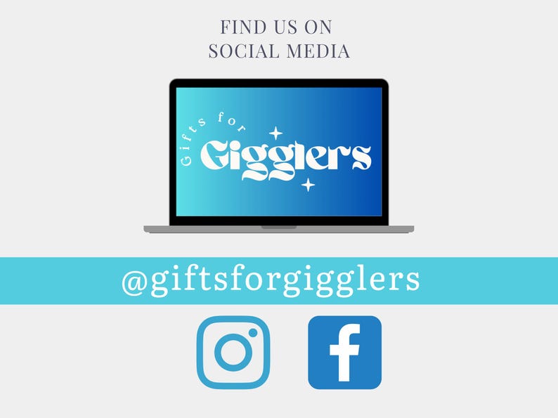 May include: A laptop screen with a blue gradient background and the text "Gifts for Gigglers" in white. The text is in a stylized font. Below the laptop is the text "@giftsforgigglers" in blue. There are icons for Instagram and Facebook.
