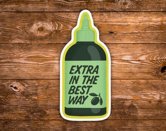 Pegatina divertida de aceite de oliva / Pegatina de vinilo "Extra en el mejor sentido" / Pegatina con juego de palabras sobre comida / Pegatina impermeable para portátil o botella de agua