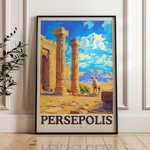 May include: A framed vertical poster featuring an illustration of the ancient ruins of Persepolis, Iran. The artwork displays stone columns, a bull statue, and a desert landscape under a bright blue sky with clouds. The text PERSEPOLIS IRAN is at the bottom.