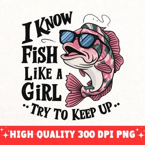 I Know I Fish Like A Girl Try To Keep Up - Fishing Party Tee I Know I Fish Like A Girl Try To Keep Up - Fishing Party Tee