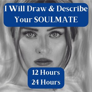 May include: A black and white drawing of a person's face. The text "I Will Draw & Describe Your SOULMATE" is at the top of the image. The text "12 Hours" and "24 Hours" are at the bottom of the image.
