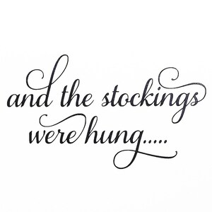 Stockings Were Hung Quote The Stockings Were Hung Christmas Stockings Quote Vinyl Decal | Etsy