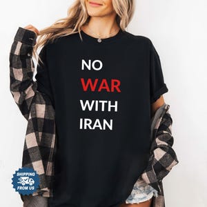 No War With Iran Tshirt, Comfort Colors No More War Shirt, Iran Israel Unisex Shirt, Stop War Shirt, Political Statement Shirt
