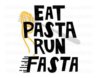 Eat Pasta Run Fasta, Funny SVG PNG, T-shirt Design, Funny Running Runner Gift, Cricut SVG Png Jpeg, Vector Digital Download