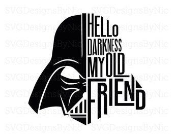 Hello Darkness My Old Friend, Vader SVG, Star Wars SVG PNG, Funny T-shirt Design, Skywalker, Cricut Svg Png Jpeg, Vector Digital Download