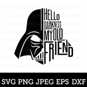 May include: Black and white silhouette of Darth Vader's helmet with the text "Hello Darkness My Old Friend" inside the helmet.