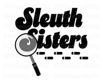 Sleuth Sisters SVG, Internet Detective, Online, Funny Design, B99, Cricut File, SVG, EPS, Png, Jpeg, Dxf, Vector Digital Download