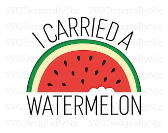 I Carried A Watermelon SVG, Dirty Dancing SVG, T-shirt Design, Movie Quote, Cricut SVG Png Jpeg, Silhouette, Vector Digital Download