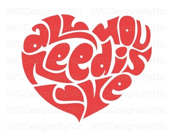 All You Need Is Love SVG, Song Lyric, Beatles, Music, Heart, T-shirt, Gift, Cricut Svg Png Jpeg, Vector Digital Download