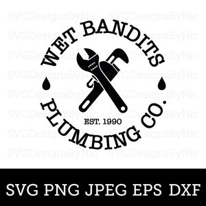 Bandits mouillés SVG, plomberie, drôle, seul à la maison SVG, Silhouette Cricut, Svg, Eps, Png, Jpeg, Dxf, téléchargement numérique vectoriel