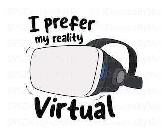 Virtual Reality SVG File, VR Funny Shirt, Gamer Gaming GIft, Headset, Vector Digital Download, Cricut, Silhouette,  Svg, Eps, Png, Jpeg, Dxf