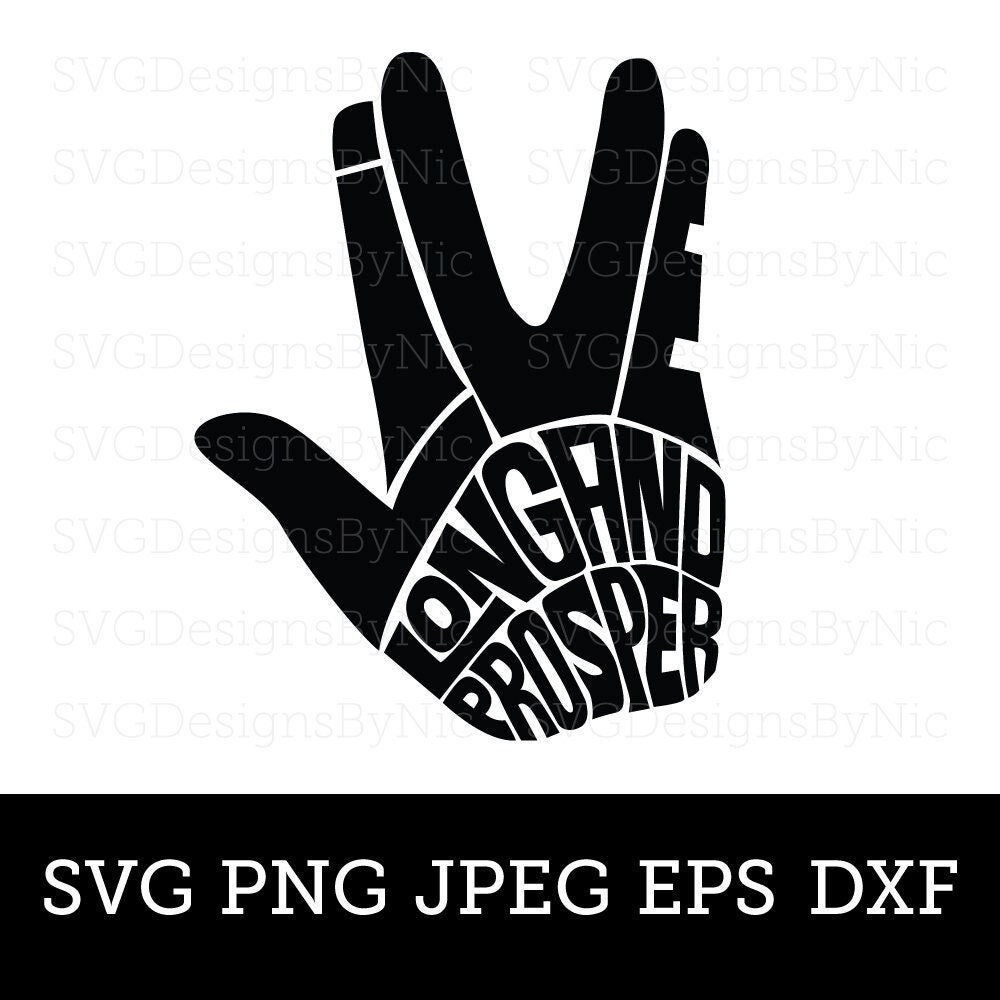 Live Long And Prosper SVG, Funny T-shirt Design, TV Show Quote, Science Fiction, Cricut SVG Png Jpeg, Silhouette, Vector Digital Download