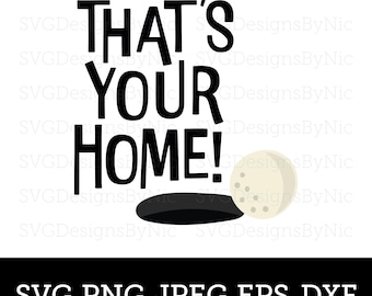 Happy Gilmore SVG, Quote That’s Your Home, Funny Golf, Movie, Sandler, Shooter, SVG, Png, Jpeg, Eps, Dxf, Vector Digital Download