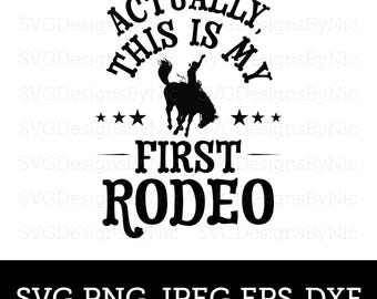 My First Rodeo SVG, Rodeo Shirt, Cowboy SVG, Cowgirl, Country SVG, Texas, Funny T-shirt Design, Cricut Svg Png Jpeg, Digital Download