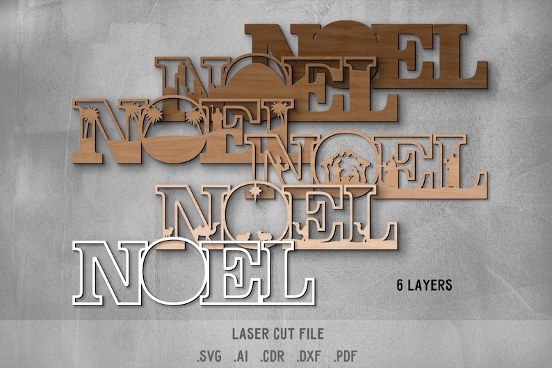 May include: A layered wooden sign spelling "NOEL" in various fonts and styles. The sign has six layers and includes laser cut details such as palm trees, a nativity scene, and camels. The words "LASER CUT FILE" and file type extensions are also visible.