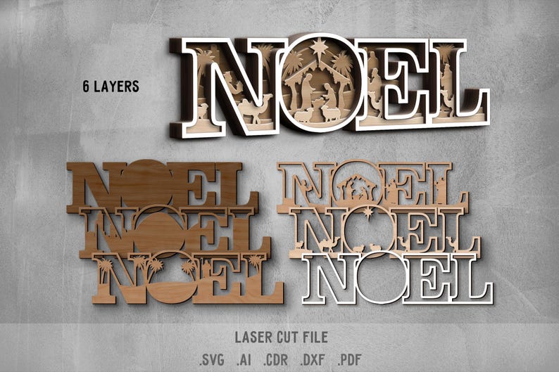 May include: Wooden laser-cut Christmas decor spelling "NOEL" with a nativity scene inside the "O". The design is multi-layered and includes the text "6 LAYERS" and "LASER CUT FILE".