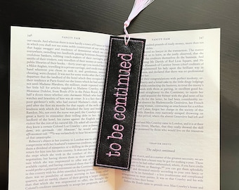 To Be Continued Embroidered Bookmark, Soft Marine Vinyl, Book Lover's Embroidered Bookmark, Book Accessory