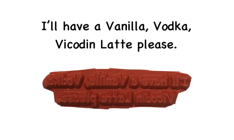 Funny Coffee Drinking Stress Mondays Sarcastic Humor Unmounted Stamps Rubber Stamp I/'ll Have A Vanilla Vodka Vicodin Latte Please