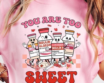 あなたってとっても優しい看護師のバレンタインTシャツ、インスリン糖尿病ICU看護師のスウェットシャツ、看護師へのバレンタインギフト、薬剤師糖尿病看護師のTシャツ