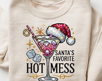 Santa's Hot Mess Sweater, Christmas Martini Hoodie, Christmas Drink Sweatshirt, Christmas Party Shirts, Christmas Clothing For Womens