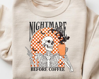 Nightmare Before Coffee Sweatshirt, Funny Halloween Tshirt, Skeleton Halloween T-Shirt, Halloween Gift, Fall Sweatshirt For Women
