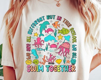 We Are Different But In This School We All Swim Together Shirt, Teacher Shirts, Ocean Animal Outfit, Underwater Sea Turtle School Tee