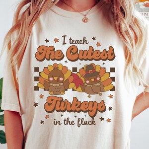 I Teach The Cutest Turkeys Shirt, Teacher Thanksgiving Tshirt, Thankful Teacher Shirt, Thanksgiving Gift For Teacher, Teacher Autumn Sweater