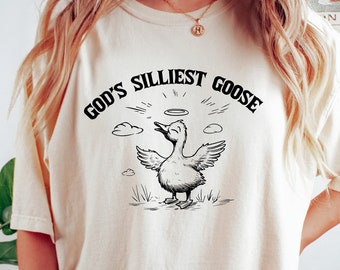 God's Silliest Goose Shirt, Funny Goose Shirt, Silly Goose Tshirt, Goose Outfits, Womens Funny Shirt, Meme Graphic Tees, Trendy Goose Shirt