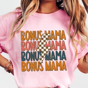 Retro Bonus Mama T-shirt, Mother&#39;s Day Shirt, Inspirational Step Mom Sweatshirt, Bonus Mom Gift, Aesthetic Women Tee, Mother&#39;s Day Outfit