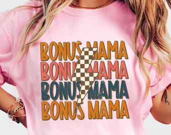 Retro Bonus Mama T-shirt, Mother's Day Shirt, Inspirational Step Mom Sweatshirt, Bonus Mom Gift, Aesthetic Women Tee, Mother's Day Outfit