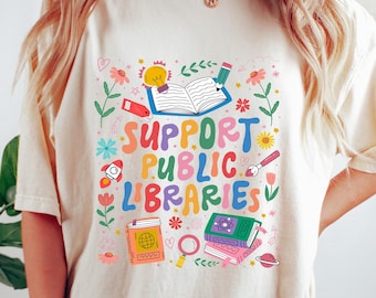 Support Public Libraries Shirt, Book Nerd Apparel, Book Lover Tee, Read Banned Books T Shirt, Support Your Local Library Tee, Bookworm Gift